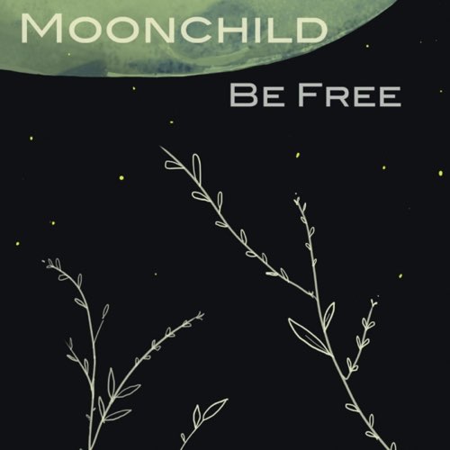 Moonchild - Be Free