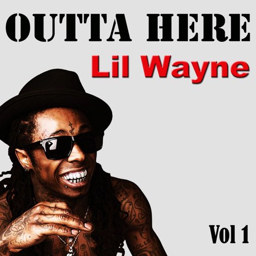 Lil Wayne - Outta Here, Vol. 1