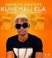 Nqubzin Hunters – Kunemali Ela Ft. Sdida, Cbuda M & Trademark nqubzin hunters – kunemali ela ft. sdida cbuda m trademark