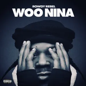 Rowdy Rebel - Woo Nina Woo Nina Single Rowdy Rebel