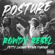 Rowdy Rebel - Posture (feat. Fetty Luciano & Fivio Foreign) Rowdy Rebel – Posture feat. Fetty Luciano Fivio Foreign