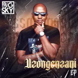 EP: DJ Big Sky - Uzongenzani EP: DJ Big Sky - Uzongenzani