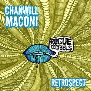 Album: Chanwill Maconi - Retrospect Album: Chanwill Maconi - Retrospect