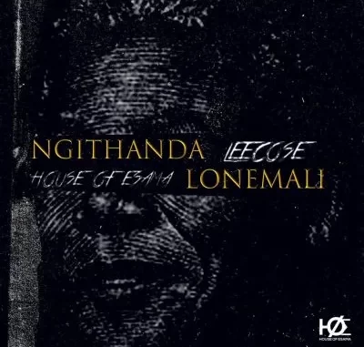 House Of ESAMA & Leecose – Ngithanda Lonemali (EXCLUSIVE)