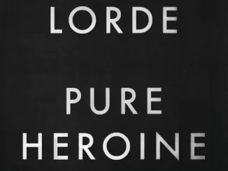 Album: Lorde - Pure Heroine Pure Heroine