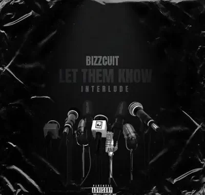 Bizzcuit – Let Them Know (Interlude)