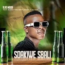 Blaq Major – Sdakiwe Sbali ft. BLESS THE GENTLEMAN & DJ KAP Blaq Major – Sdakiwe Sbali ft. BLESS THE GENTLEMAN & DJ KAP