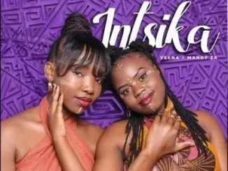 Veena & Mandy ZA - Intsika Veena & Mandy ZA – Intsika