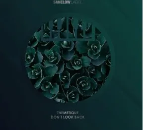 Themetique – Don’t Look Back (Original Mix)