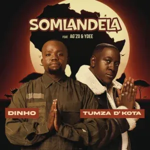 Dinho & Tumza D’kota - Somlandela (Edit) ft. Ag’zo & Ydee
