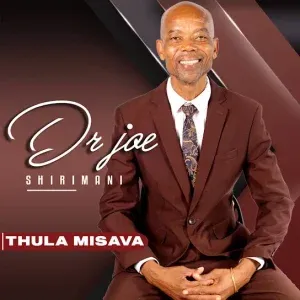 Dr Joe Shirimani - Thula Misava ft. Benny Mayengani & Prince Rhangani
