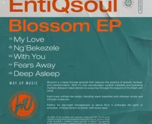 Ep: EntiQsoul - Blossom EntiQsoul – Blossom