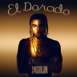 24kGoldn – El Dorado