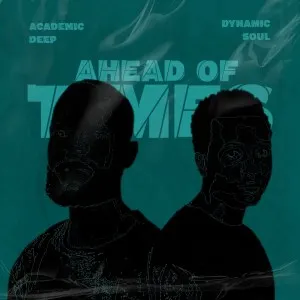 Academic Deep & Dynamic Soul – Ahead Of Times