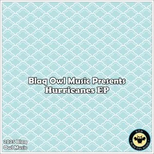 Blaq Owl – Hurricanes