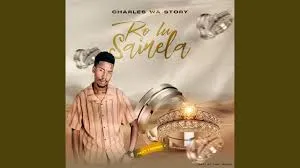 Charles Wa Story – Ro Lu Sainela Ft Tremza E & Chef Beats