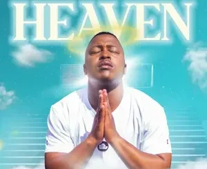 Chef DJ – Heaven ft Liebah