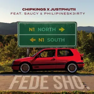 Chipkings – Fede Sho ft. JustPhutii, Saucy & Philipinesk3irty