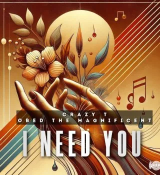 Crazy T – I Need You (Vocal Mix) Ft Obed the Magnificent