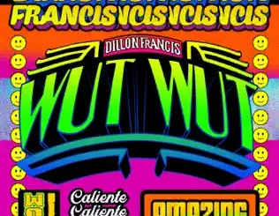 Dillon Francis – WUT WUT