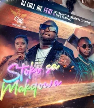 Dj Call Me – Stocko Sa Makgowa Ft Dj Sunco, Queen Jenny & Bestmind