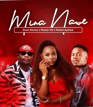 Goon Flavour – Mina Nawe Ft. Master KG & Naledi Aphiwe