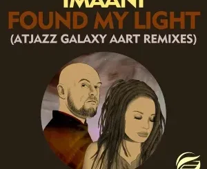 Imaani – Found My Light (Atjazz Galaxy Aart Remixes)