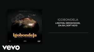 Lington, Deejaykgosi – Igobondela ft. Da Ish, Soft Keys