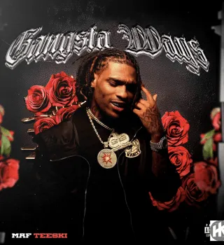 MAF Teeski – Gangsta Ways