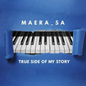 Maera SA – True Side Of My Story