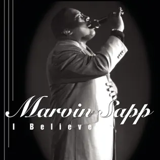Marvin Sapp – I Believe