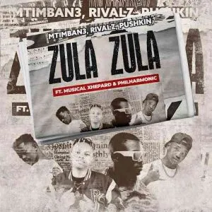 Mtimban3, RIVALZ & Pushkin – Zula Zula ft. Musical Xhepard & Philharmonic