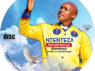NTENTEZA Nemakhalanga – NDIKHOKHELE BAWO