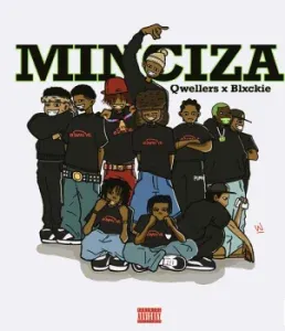 Qwellers – Minciza ft Blxckie