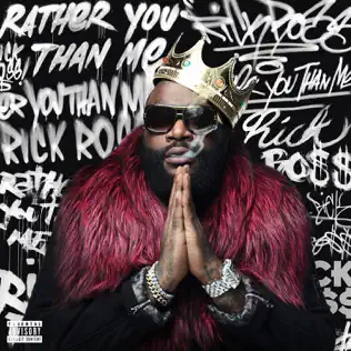 Rick Ross – Rather You Than Me