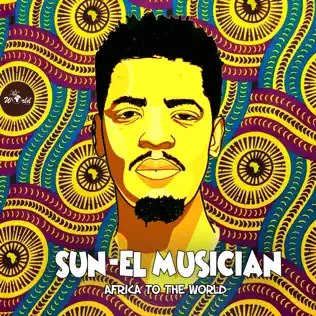 Sun El Musician – Africa to the World