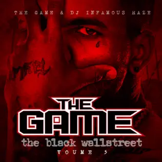 The Game & DJ Infamous Haze – The Black Wallstreet, Vol. 5