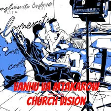 Vanhu Va MtakaRoW – MtakaRoW (Church Vision)