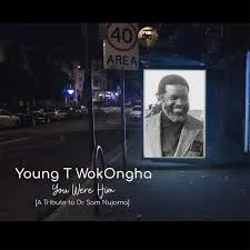 Young T WokOngha – You Were Him (Tribute to Dr Sam Nujoma)