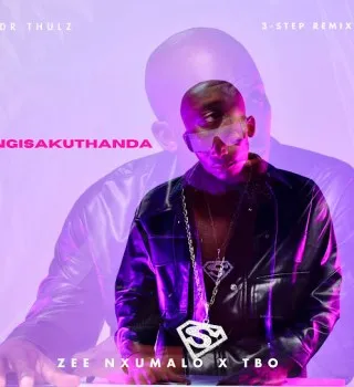 Zee Nxumalo – Ngisakuthanda (3 step Remix) ft. TBO & Dr Thulz