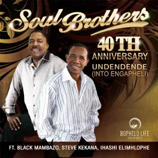 Soul Brothers – 40th Anniversary: Undendende (Into Engapheli)