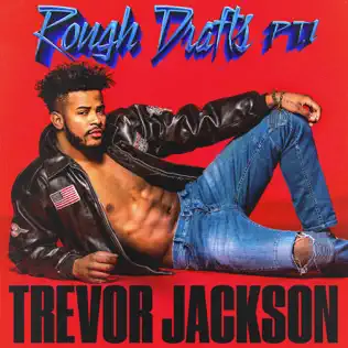 Trevor Jackson – Rough Drafts, Pt. 1