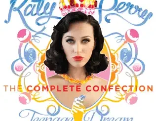 ALBUM: Katy Perry – Teenage Dream: The Complete Confection Katy Perry – Teenage Dream: The Complete Confection
