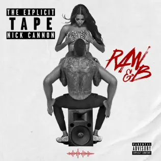 Nick Cannon – The Explicit Tape: Raw & B