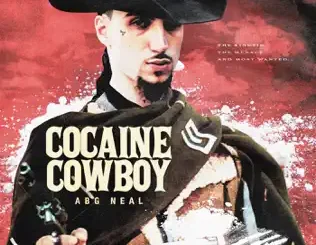 ABG Neal – Cocaine Cowboy