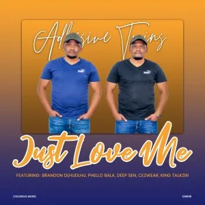 Adhesive Twins – Just Love Me