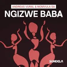 Andreas Vural – Ngizwe Baba ft Nomvula SA