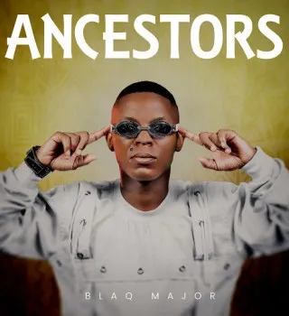 Blaq Major ft. Bless The Gentleman – Syajola