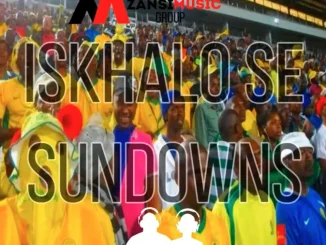 Bobstar no Mzeekay – Iskhalo Se Sundowns