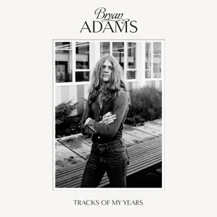Bryan Adams – Tracks of My Years (Deluxe)